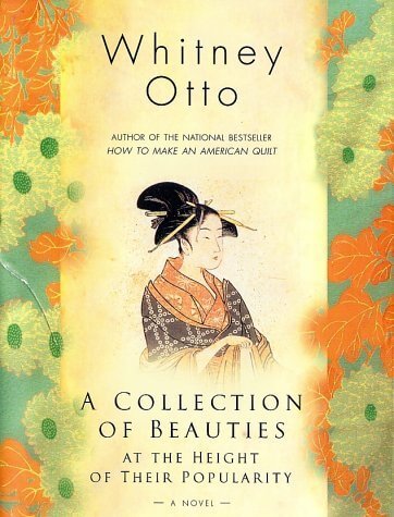 A Collection of Beauties at the Height of Their Popularity Whitney Otto The bestselling author of How to Make an American Quilt transports us to San Francisco in the early 1980s, a magical, fog-shrouded city suffusedâ€”as are many of its denizensâ€”with p