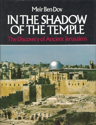 In the Shadow of the Temple: The Discovery of Ancient Jerusalem Meir Ben-Dov Traces the history of the Mount Moriah dig, looks at the ruins and artifacts that were discovered, and describes excavation techniques. January 1, 1985 by Keter Publishing House