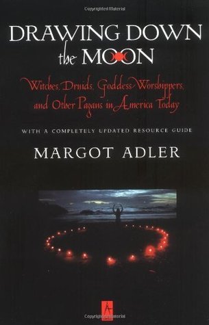 Drawing Down the Moon: Witches, Druids, Goddess-Worshippers, and Other Pagans in America Today