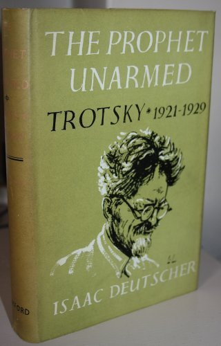 The Prophet Unarmed 1921-1929: Trotsky by Isaac Deutscher (Trotsky #2)
