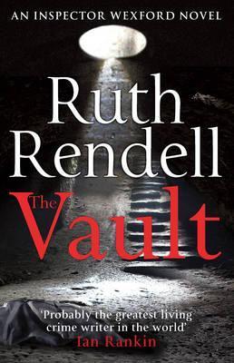 Vault (Inspector Wexford #23) Ruth Rendell In the peaceful garden of a London house, a manhole cover has just been raised.Inside the cellar lie three bodies. Two men and a woman.None carry identification. The men have been there for twelve years; the woma