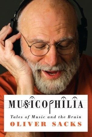 Musicophilia: Tales of Music and the Brain Oliver Sacks With the same trademark compassion and erudition he brought to The Man Who Mistook His Wife for a Hat, Oliver Sacks explores the place music occupies in the brain and how it affects the human conditi
