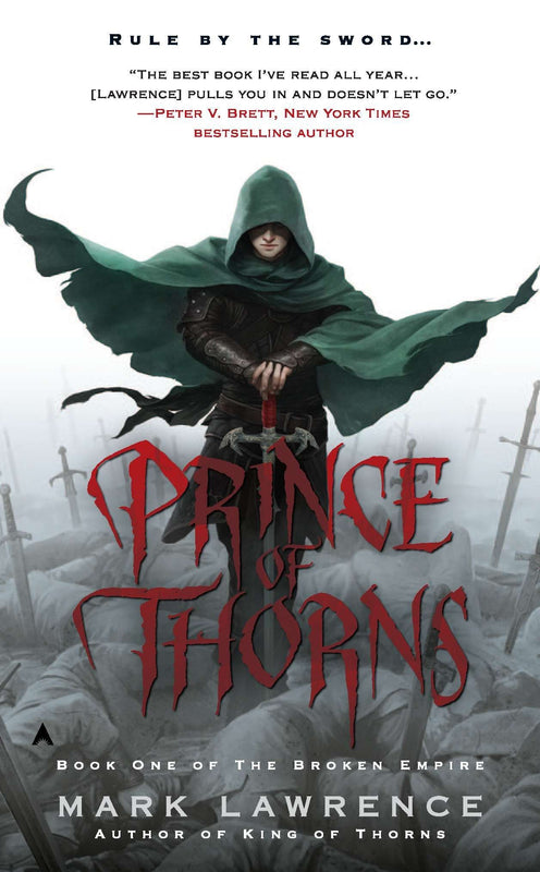 Prince of Thorns (The Broken Empire #1) Mark Lawrence Before the thorns taught me their sharp lessons and bled weakness from me I had but one brother, and I loved him well. But those days are gone and what is left of them lies in my mother's tomb. Now I h