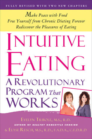 Intuitive Eating: A Revolutionary Program That Works