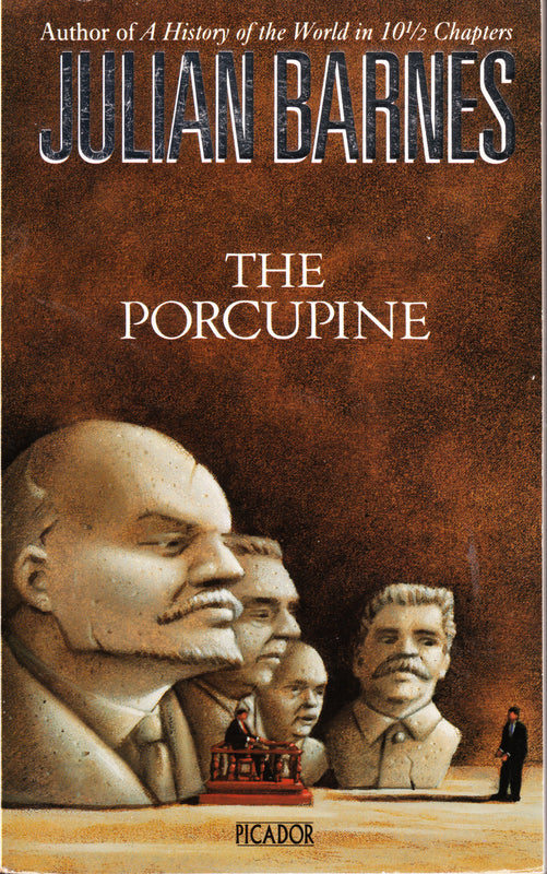 The Porcupine Julian Barnes In his latest novel, Julian Barnes, author of Talking It Over and A History of the World in 10 1/2 Chapters, trains his laser-bright prose on the collapse of Communism in Eastern Europe.Stoyo Petkanov, the deposed Party leader,