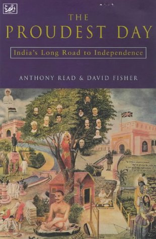The Proudest Day: India's Long Road to Independence