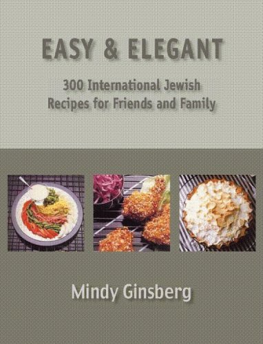 Easy & Elegant: 300 Kosher International Jewish Recipes Mindy Gisberg Here is an extraordinary collection of today's most popular gourmet dishes – “American style with Israeli influences”. Readers will be able to relax knowing that their next dinner or pa