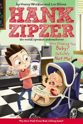 Who Ordered This Baby? Definitely Not Me! (Hank Zipzer #13)