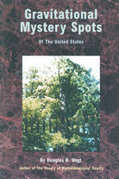 Gravitational Mystery Spots of the United States: Explained Using the Theory of Multidimensional Reality