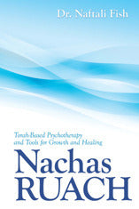 Nachas Ruach: Torah-Based Psychotherapy and Tools for Growth and Healing
