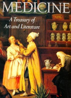 Medicine. A Treasury of Art and Literature
