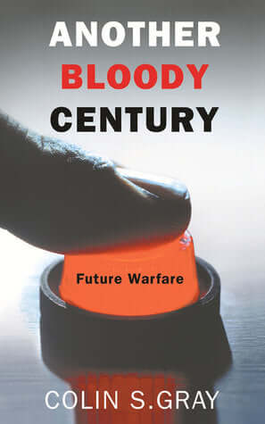 Another Bloody Century Colin S Gray Colin S. Gray has advised governments on both sides of the Atlantic about military affairs, and he looks into the future to provide some intriguing answers about the ways Western armed forces—which have traditionally be