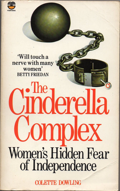 The Cinderella Complex: Women's Hidden Fear of Independence