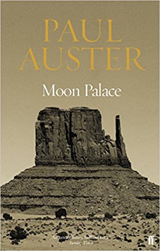 Moon Palace Paul Auster 'It was the summer that men first walked on the moon. I was very young back then, but did not believe there would ever be a future. I wanted to live dangerously, to push myself as far as I could go, and then see what happened when