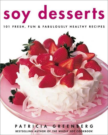 Soy Desserts: Fresh, Fun, & Fabulously Healthy Recipes Patricia Greenberg What if you could improve your health by eating a luscious espresso cinnamon cheesecake, a delicious key lime tart, or tantalizing chocolate truffles? Well, now you can! Soy Dessert