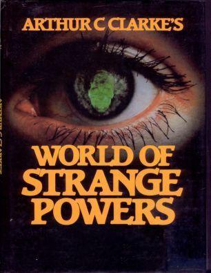 Arthur C Clarke's World of Strange Powers