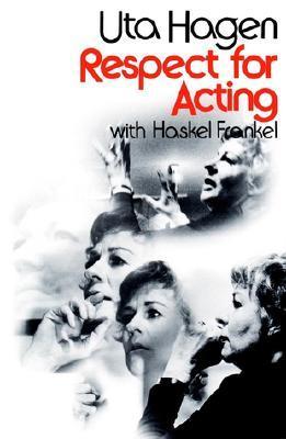 Respect for Acting Uta Hagen This fascinating and detailed book about acting is Miss Hagen's credo, the accumulated wisdom of her years spent in intimate communion with her art. It is at once the voicing of her exacting standards for herself and those she