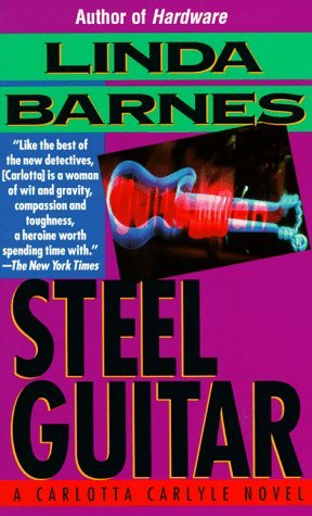 Steel Guitar (Carlotta Carlyle #4) Linda Barnes Carlotta Carlyle and Dee Willis once sang in harmony. Now Dee has a skyrocketing music career, while Carlotta drives a cab, dates a mafia scion, and looks for missing persons in Boston. But the miles they've