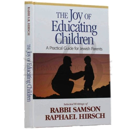 The Joy of Educating Children - A Practical Guide for Jewish Parents