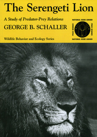 The Serengeti Lion: A Study of Predator-Prey Relations George B Schaller Based on three years of study in the Serengeti National Park, George B. Schaller’s The Serengeti Lion describes the vast impact of the lion and other predators on the vast herds of w
