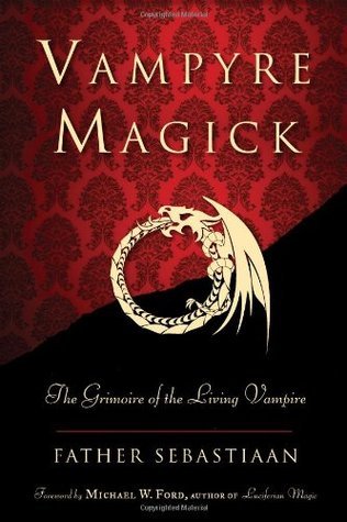 Vampyre Magick: The Grimoire of the Living Vampire