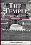 The Temple: Its Symbolism and Meaning Then and Now