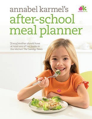 Annabel Karmel's After-School Meal Planner