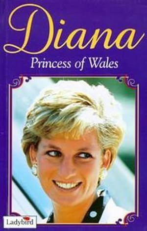 Diana: Princess of Wales Audrey Daley A book that focuses on the life and work of Diana, Princess of Wales, especially in relationship to children. January 1, 1997 by Ladybird Books Ltd.