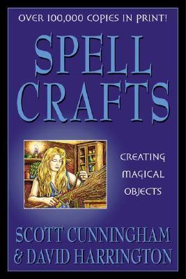 Spell Crafts: Creating Magical Objects Scott Cunningham and David Harrington Feel the energy that flows through everything you do. Tap into that power! Carve a symbol, dip a candle, mix fragrant herbs, sculpt clay, and make your life all that you want it