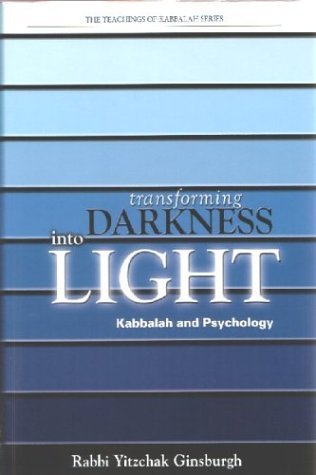 Transforming Darkness Into Light: Kabbalah and Psychology