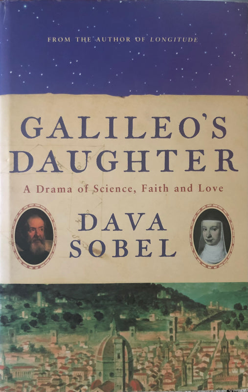 Galileo's Daughter: A Drama Of Science, Faith, And Love Dava Sobel Galileo Galilei (1524-1642) was the foremost scientist of his day, the man Albert Einstein was to call "the father of modern physics - indeed of modern science altogether." Although he nev