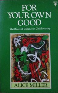 For Your Own Good Alice Miller For Your Own Good, the contemporary classic exploring the serious if not gravely dangerous consequences parental cruelty can bring to bear on children everywhere, is one of the central works by Alice Miller, the celebrated S