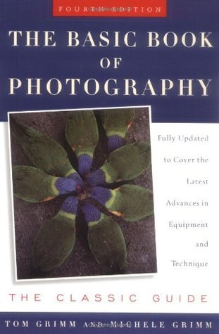 The Basic Book of Photography: The Classic Guide