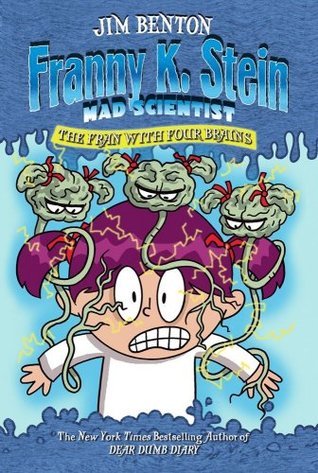 The Fran with Four Brains (Franny K. Stein, Mad Scientist #6) Jim Benton Being a mad scientist in the modern world is very hard work. With so much that needs to be done in such a short period of time, multitasking can get way out of hand. Franny needs som