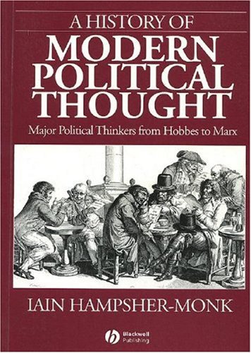 A History of Modern Political Thought: Major Political Thinkers from Hobbes to Marx