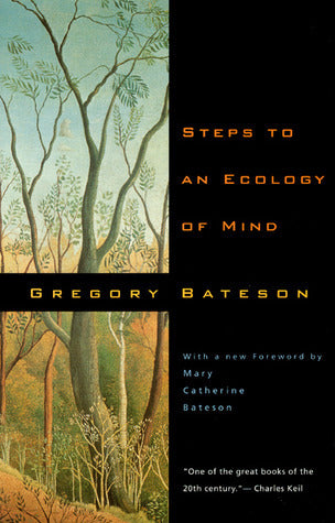 Steps to an Ecology of Mind: Collected Essays in Anthropology, Psychiatry, Evolution, and Epistemology Gregory Bateson Gregory Bateson was a philosopher, anthropologist, photographer, naturalist, and poet, as well as the husband and collaborator of Margar
