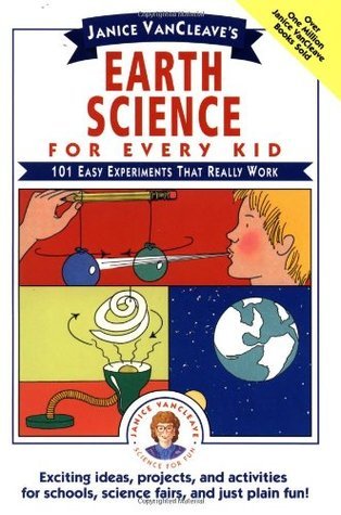 Earth Science for Every Kid: 101 Easy Experiments that Really Work Janice VanCleave How are mountains formed?What makes the air we breathe?What causes the ocean waves?Now you can learn the answers to these and other questions aboutthe earth, sea, and air