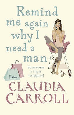 Remind Me Again Why I Need a Man Claudia Carroll Ever since she was a little girl, all Amelia Lockwood has ever wanted is to get married. The car, the flat and three friends only go so far in consoling her now that she's in her thirties and still not marr