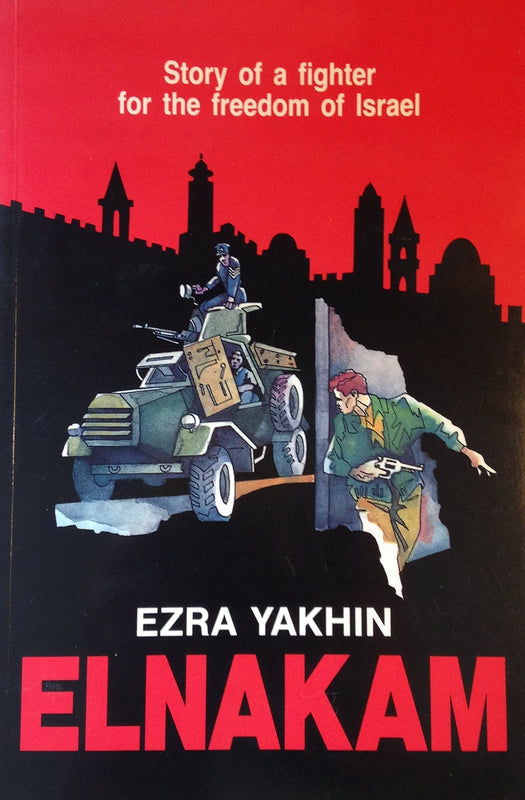 Elnakam: Story of a Fighter for the Freedom of Israel