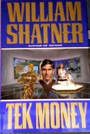 Tek Money (TekWar Chronicles #7) William Shatner In the sixth novel of the popular Tek series, Jake Cardigan is falsely accused of murder and finds himself embroiled with the victim's sister and ex-wife as he races against time to find the real killer. Fi