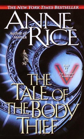 The Tale of the Body Thief (The Vampire Chronicles #4) Anne Rice For centuries, Lestat --- vampire-hero, enchanter, seducer of mortals --- has been a courted prince in the dark and flourishing universe of the living dead. Now Lestat is alone. And suddenly