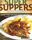 Supper Suppers Cookbook: More than 180 Easy Family Recipes to Enjoy Tonight or Freeze for Later Judie Byrd Prepare it and freeze it and save it--or enjoy it tonight! It's the philosophy of Judie Byrd, culinary expert and entrepreneur of Supper Suppers, on