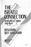 Israeli Connection: Who Israel Arms and Why