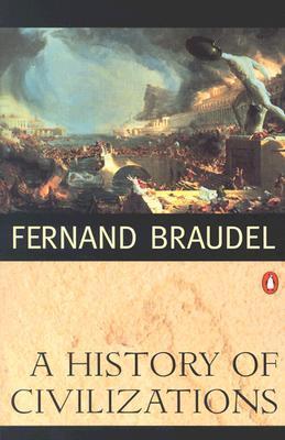 A History of Civilizations Fernand Braudel "Refreshingly broad-brush in its approach...this history provides the big picture."—The Christian Science Monitor. Written from a consciously anti-enthnocentric approach, this fascinating work is a survey of the