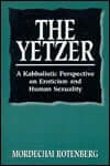 The Yetzer: A Kabbalistic Psychology of Eroticism and Human Sexuality