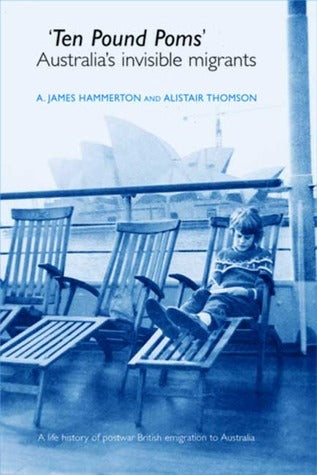 ‘Ten Pound Poms’: A life history of British postwar emigration to Australia