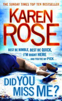 Do You Miss Me? (Romantic Suspense #14) Karen Rose Best be nimble, best be quick, I'm right here and you're my pick: DID YOU MISS ME is a page-turning thriller from bestselling author Karen Rose, and part of the Baltimore series.The last thing Ford Elkhar