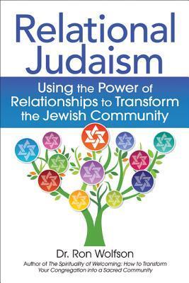 Relational Judaism: Using the Power of Relationships to Transform the Jewish Community