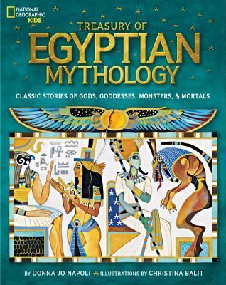 Treasury of Egyptian Mythology: Classic Stories of Gods, Goddesses, Monsters & Mortals