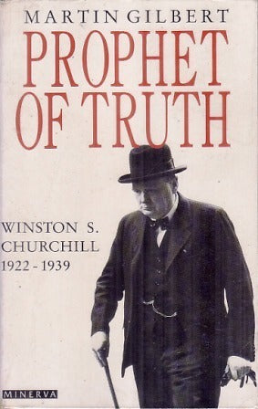 Prophet of Truth: Winston S. Churchill 1922 - 1939 (Winston S. Churchill #5)